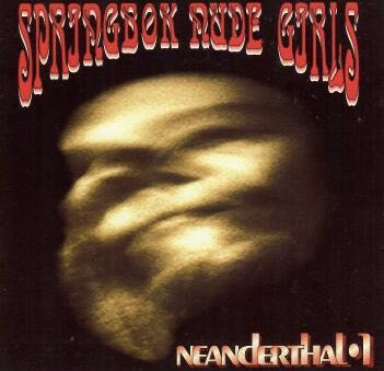 Springbok Nude Girls - Neanderthal 1 (1995)(CD)