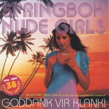 Springbok Nude Girls - Goddank vir Klank! (2004)(CD)